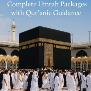 From Intention to Tawaf – Complete Umrah Packages with Qur’anic Guidance